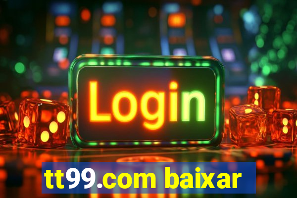 tt99.com baixar